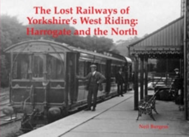 Book cover of: Lost Railways of Yorkshire's West Riding