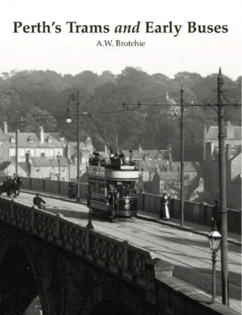 Book cover of: Perth's Trams and Early Buses