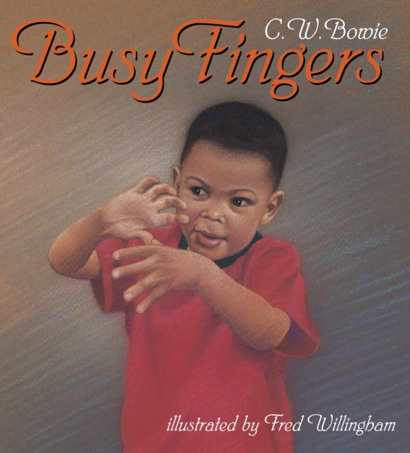 Book cover of: Busy Fingers. By: C W Bowie
