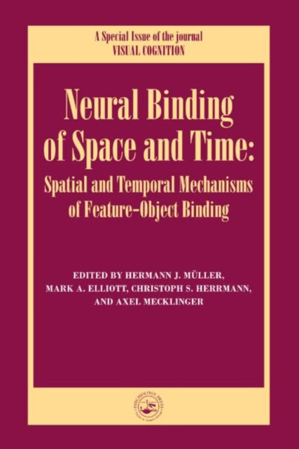Book cover of: Neural Binding of Space and Time: Spatial and Temporal Mechanisms of Feature-object Binding. By: Hermann Muller