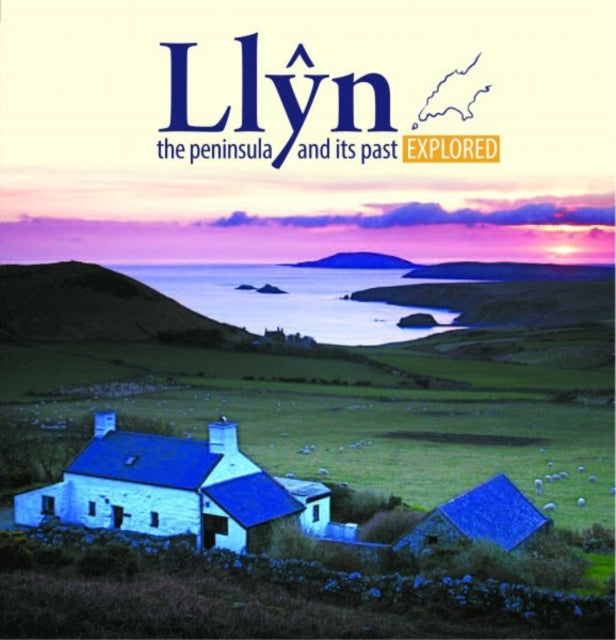 Book cover of: Compact Wales: Llyn, The Peninsula and Its past Explored. By: Ioan Roberts