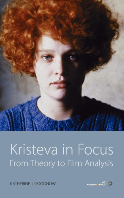Book cover of: Kristeva in Focus. By: Katherine J. Goodnow
