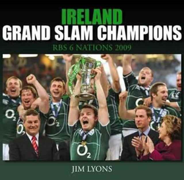 Book cover of: Ireland, Grand Slam Champions 2009. By: Jim Lyons