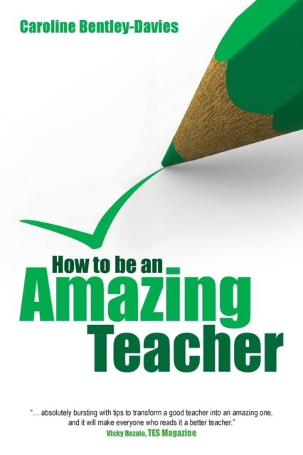 Book cover of: How to be an Amazing Teacher