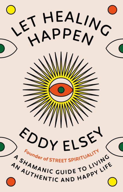 Book cover of: Let Healing Happen. By: Eddy Elsey