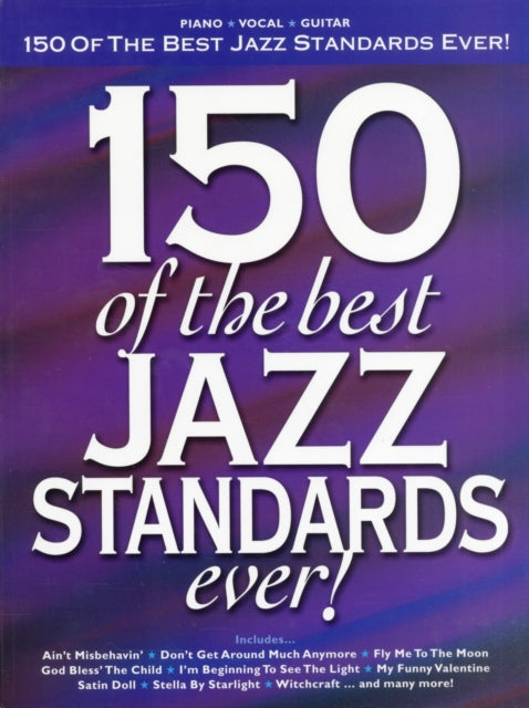 Book cover of: 150 Of The Best Jazz Standards Ever