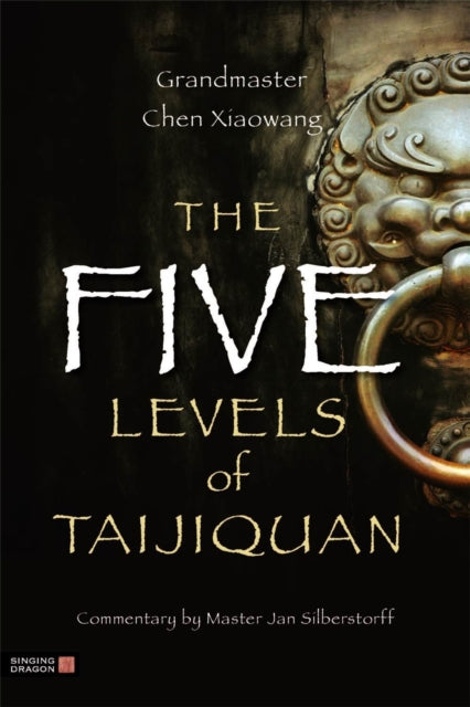 Book cover of: Five Levels of Taijiquan. By: Chen Xiaowang