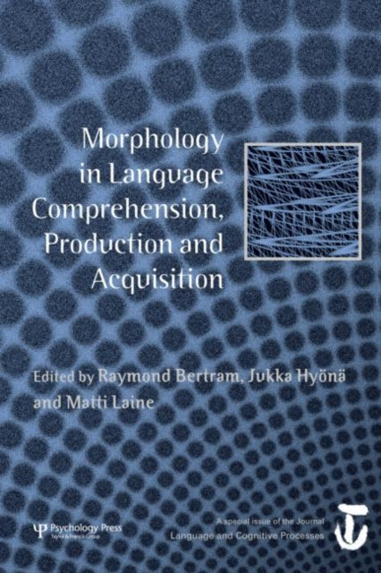 Book cover of: Morphology in Language Comprehension, Production and Acquisition