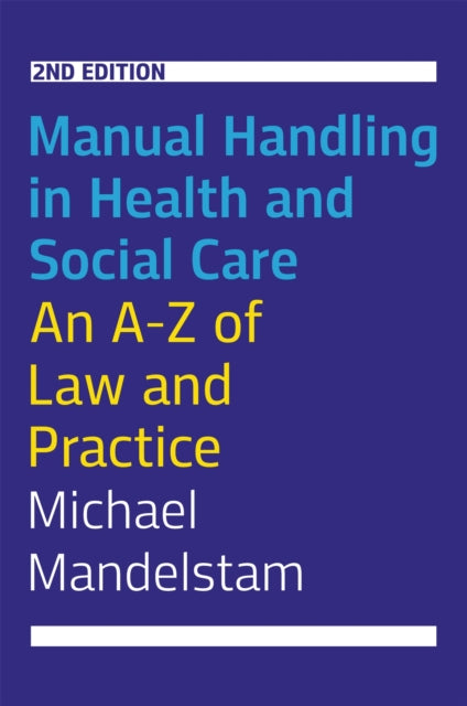 Book cover of: Manual Handling in Health and Social Care, Second Edition. By: Michael Mandelstam