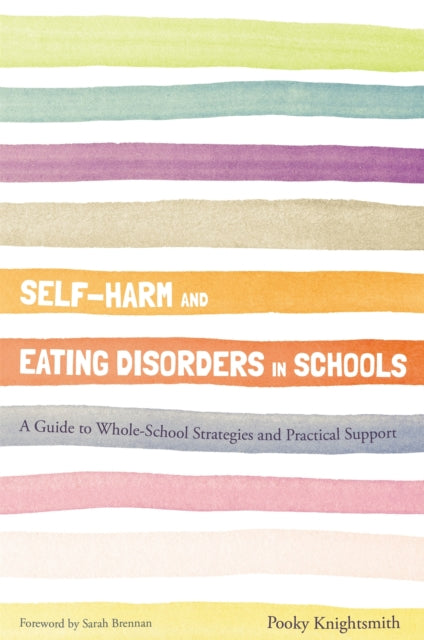 Book cover of: Self-Harm and Eating Disorders in Schools. By: Pooky Knightsmith