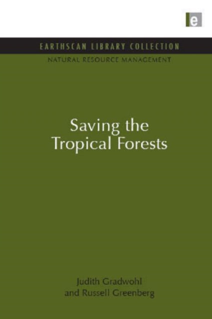 Book cover of: Saving the Tropical Forests. By: Judith Gradwohl