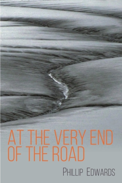Book cover of: At the Very End of the Road. By: Phillip Edwards