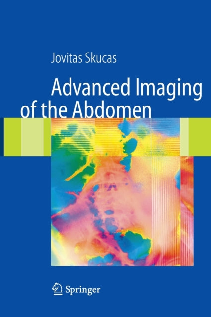 Book cover of: Advanced Imaging of the Abdomen. By: Jovitas Skucas