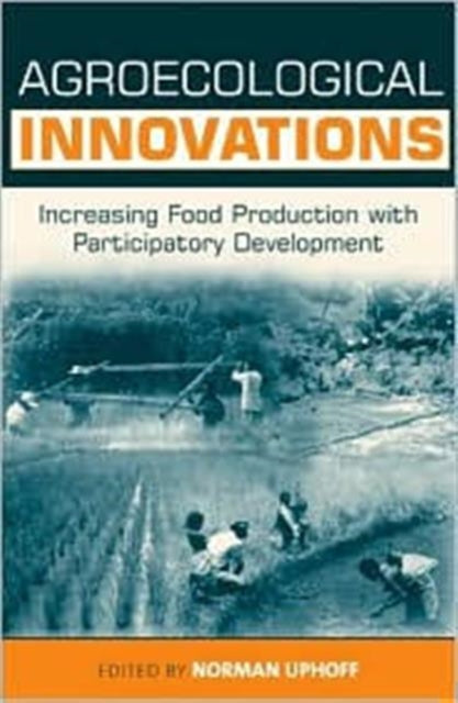 Book cover of: Agroecological Innovations. By: Norman Uphoff