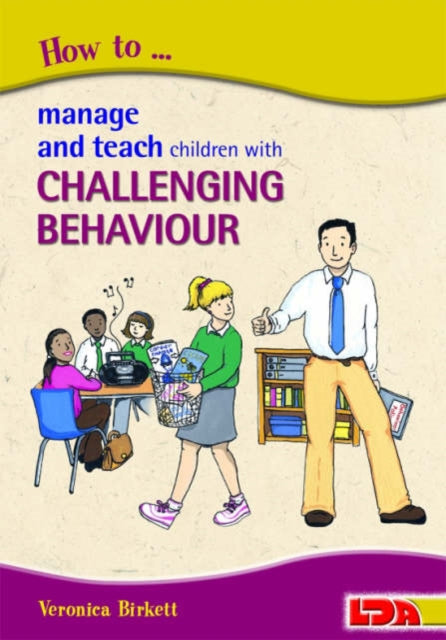 Book cover of: How to Manage and Teach Children with Challenging Behaviour. By: Veronica Birkett