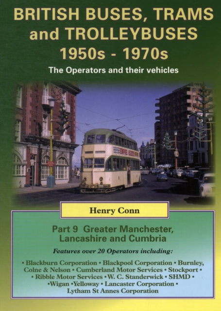 Book cover of: British Buses, Trams and Trolleybuses 1950s-1970s. By: Henry Conn