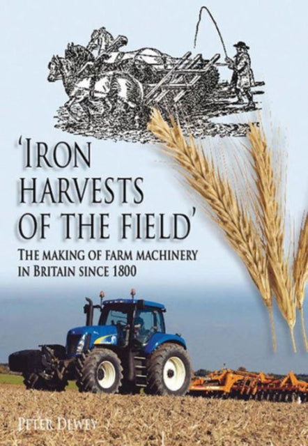 Book cover of: Iron Harvests of the Field. By: Peter Dewey