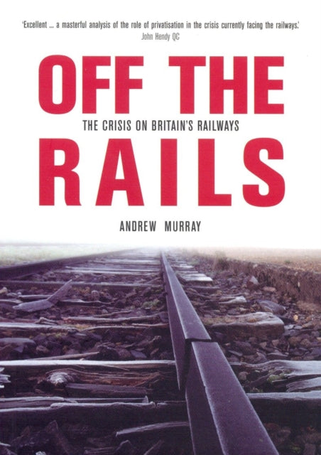 Book cover of: Off The Rails. By: Andrew Murray