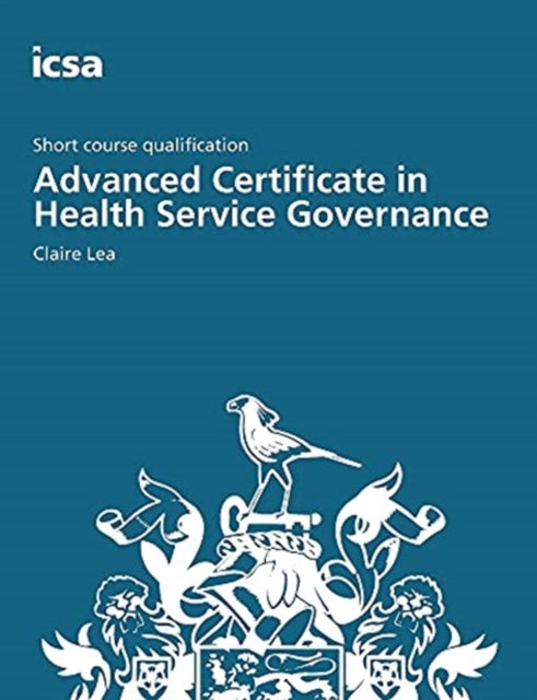 Book cover of: Advanced Certificate in Health Service Governance. By: LEA