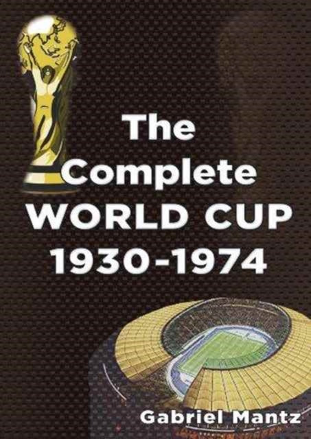 Book cover of: COMPLETE WORLD CUP 1930-1974