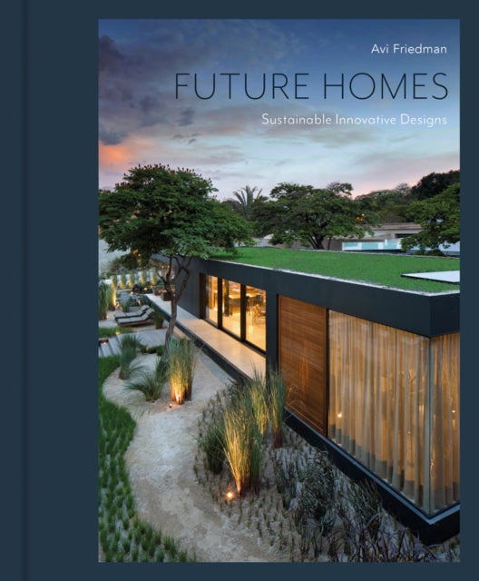 Book cover of: Future Homes. By: Avi Friedman