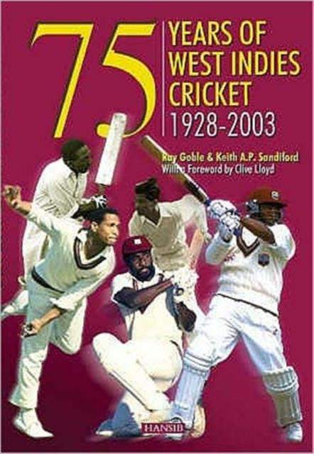 Book cover of: 75 Years Of West Indies Cricket 1928-2003. By: Ray Goble