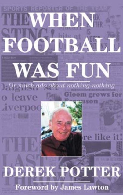 Book cover of: When Football Was Fun. By: Derek Potter
