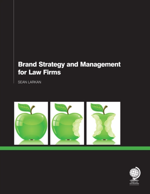 Book cover of: Brand Strategy and Management for Law Firms. By: Sean Larkan