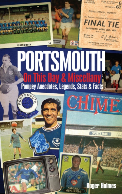 Book cover of: Portsmouth FC On This Day & Miscellany. By: Roger Holmes