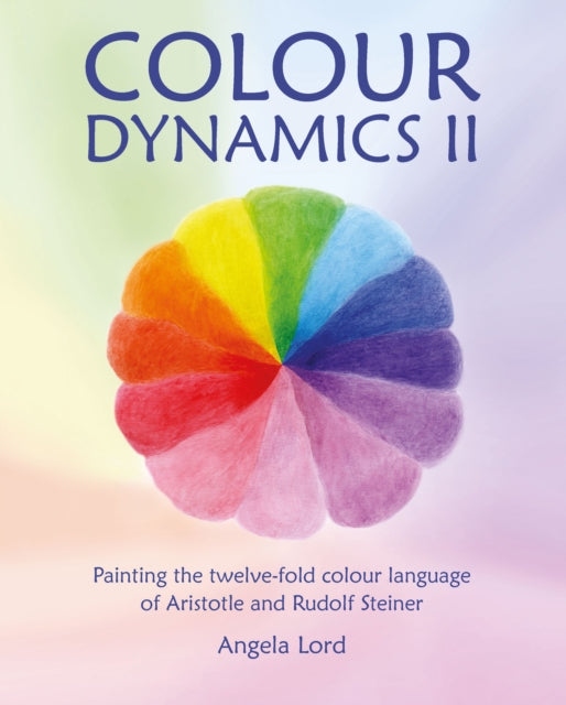 Book cover of: Colour Dynamics II. By: Angela Lord