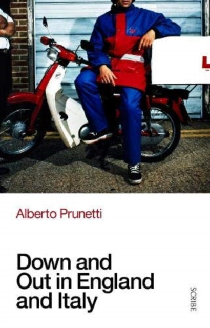 Book cover of: Down and Out in England and Italy. By: Alberto Prunetti