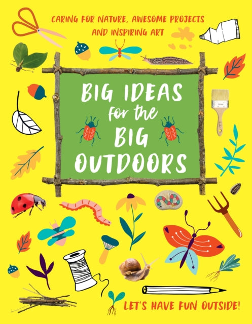 Book cover of: Big Ideas for the Big Outdoors. By: Emily Kington