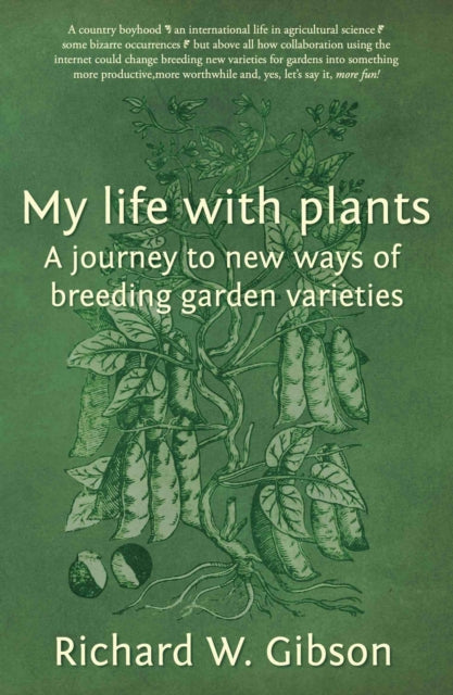 Book cover of: My Life with Plants. By: Richard W. Gibson