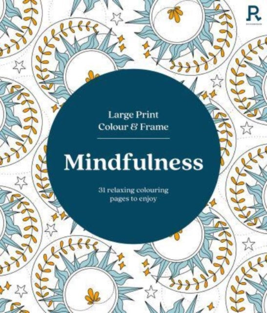 Book cover of: Large Print Colour & Frame - Mindfulness. By: Richardson Puzzles and Games