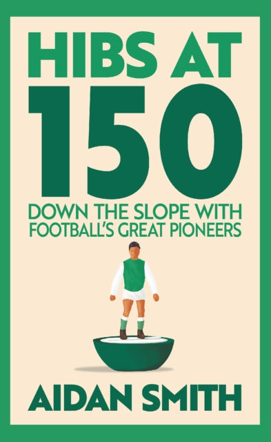Book cover of: Hibs at 150