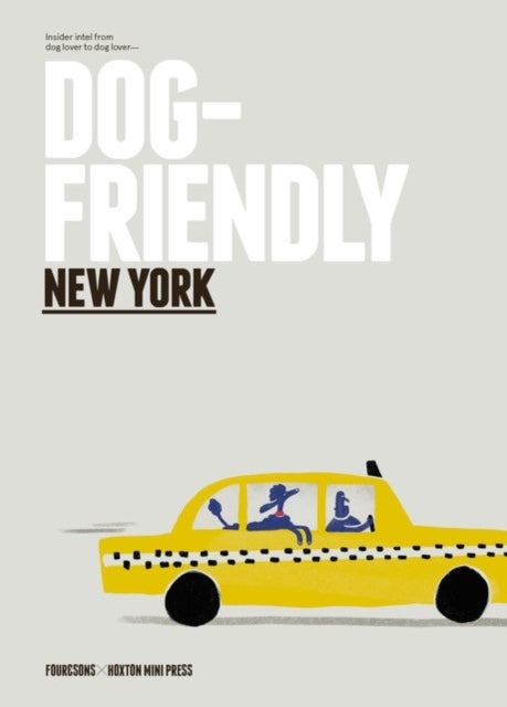 Book cover of: Dog-Friendly New York. By: Four & Four & Sons