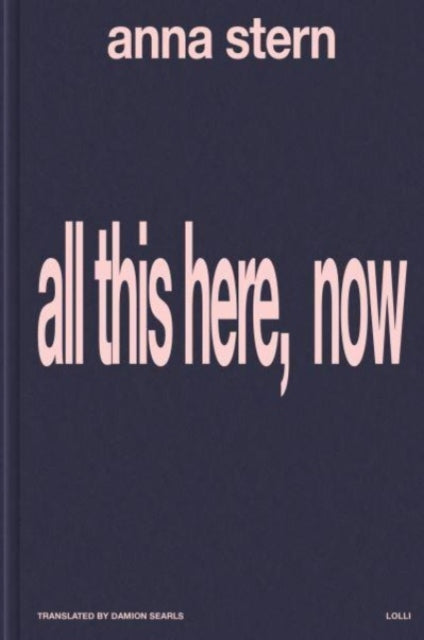 Book cover of: all this here, now. By: Stern