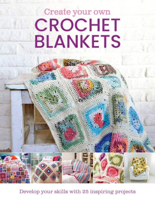 Book cover of: Create Your Own Crochet Blankets