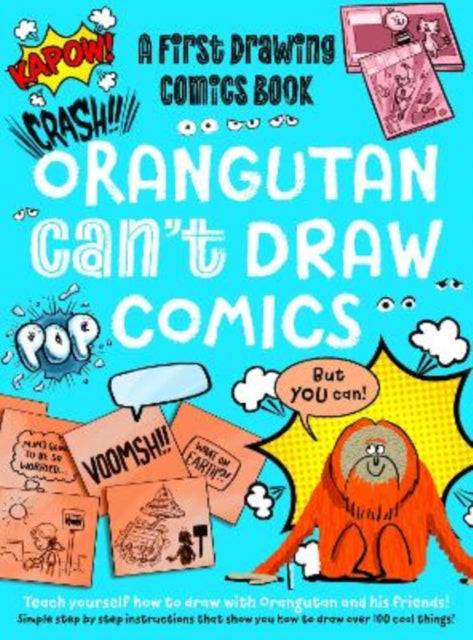 Book cover of: Orangutan Can't Draw Comics, But You Can!. By: Luke Newell