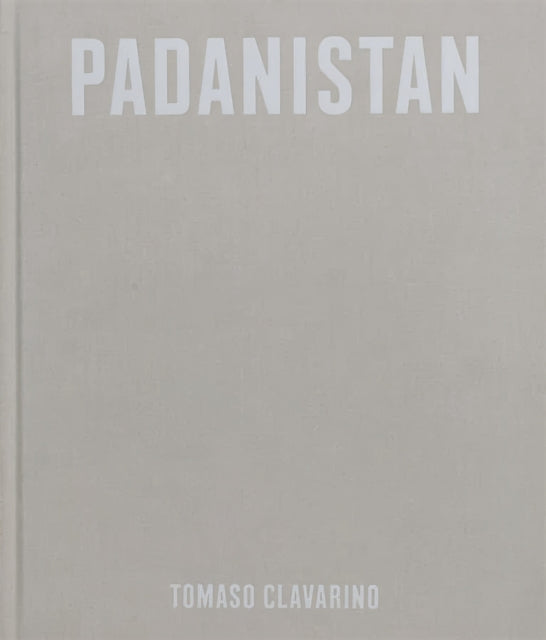 Book cover of: Padanistan. By: Tomaso Clavarino