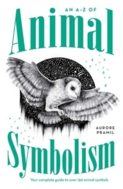 Book cover of: A-Z of Animal Symbolism. By: Aurore Pramil