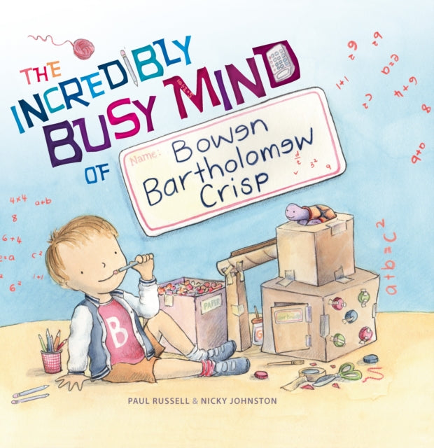 Book cover of: Incredibly Busy Mind of Bowen Bartholomew Crisp. By: Paul Russell