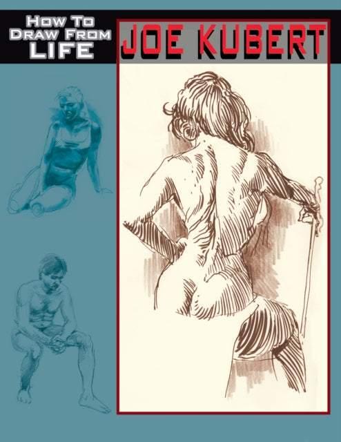 Book cover of: Joe Kubert: How to Draw From Life