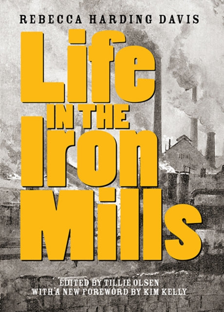 Book cover of: Life In The Iron Mills. By: Rebecca Harding Davis