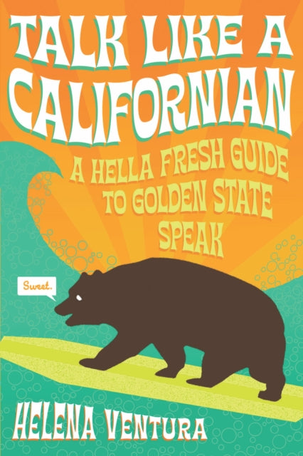 Book cover of: Talk Like a Californian. By: Maria Helena Ventura