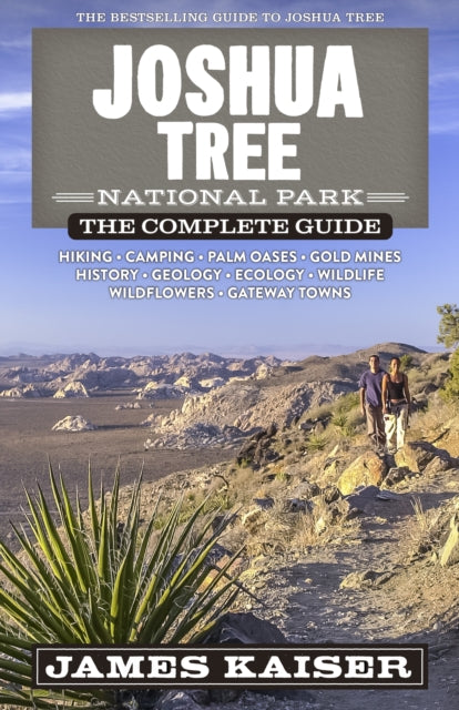 Book cover of: Joshua Tree National Park: The Complete Guide. By: James Kaiser