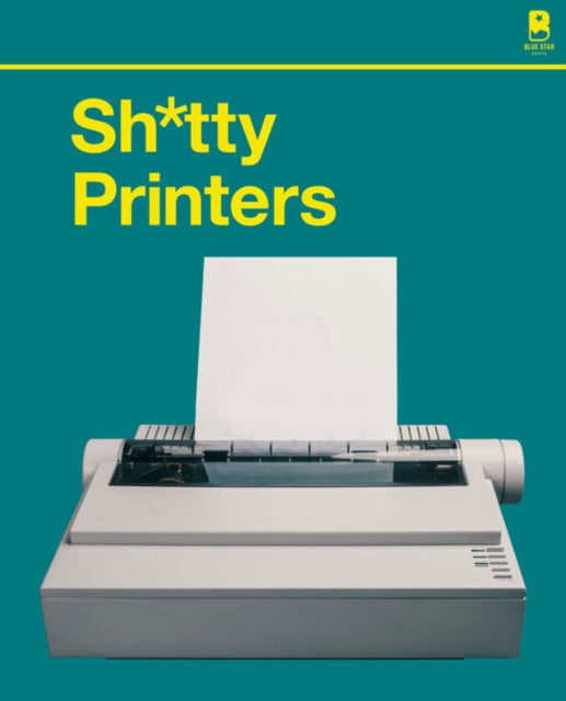 Book cover of: S****y Printers. By: Blue Star Press