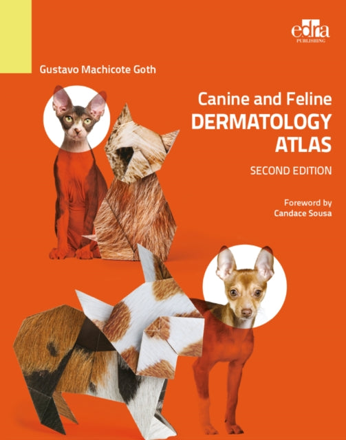 Book cover of: Canine and Feline Dermatology Atlas 2nd Edition. By: Gustavo Machicote