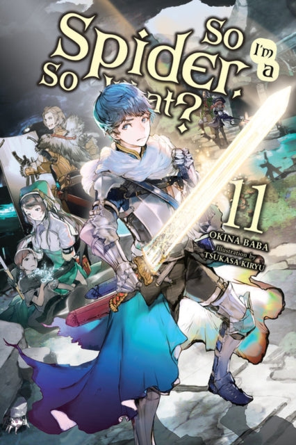 Book cover of: So I'm a Spider, So What?, Vol. 11 (light novel). By: 馬場翁