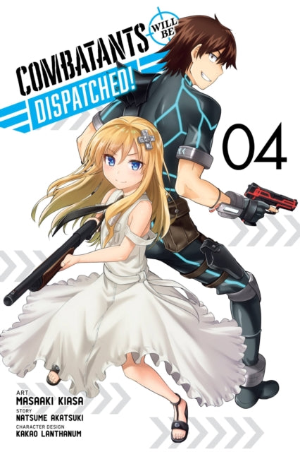 Book cover of: Combatants Will Be Dispatched!, Vol. 4 (manga). By: 暁なつめ